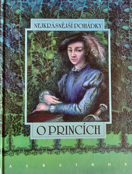 Nejkrásnější pohádky o princích, Albatros _ The most beautiful fairy tales about princes